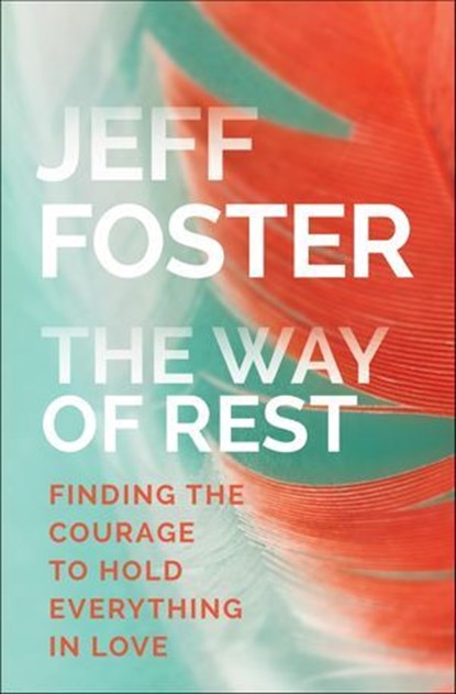 The Way of Rest, Jeff Foster - Ebook - 9781622037926