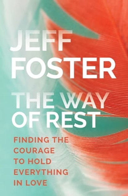 The Way of Rest, Jeff Foster - Ebook - 9781622037926