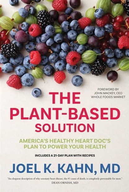 The Plant-Based Solution, Joel K. Kahn, MD - Ebook - 9781622038626