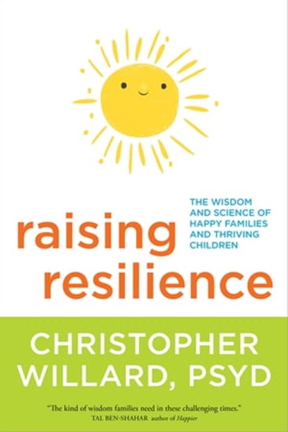 Raising Resilience, Christopher Willard, PsyD - Ebook - 9781622038688