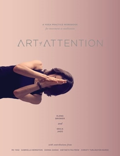 Art of Attention, Elena Brower ; Erica Jago - Ebook - 9781622038695