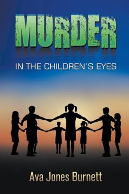 Murder in the Children's Eyes, Ava Jones Burnett - Paperback - 9781622123902