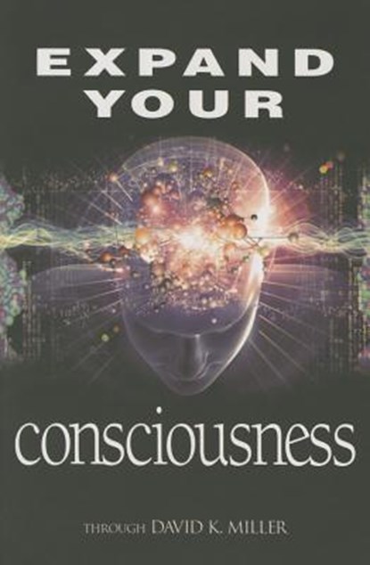 Expand Your Consciousness, David K Miller - Paperback - 9781622330362