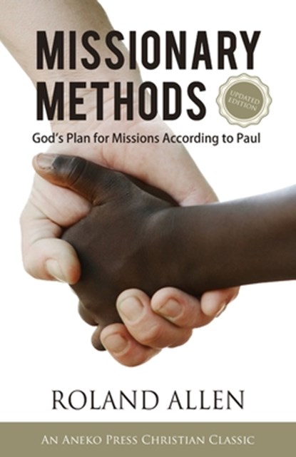 Missionary Methods, Roland Allen - Paperback - 9781622454020