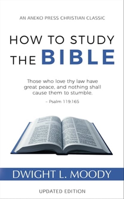 How to Study the Bible: Updated Edition, Dwight L. Moody - Ebook - 9781622454570
