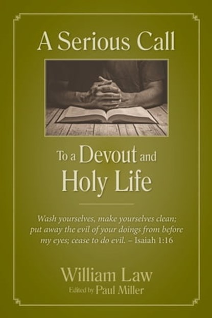 A Serious Call to a Devout and Holy Life, William Law - Ebook - 9781622455096
