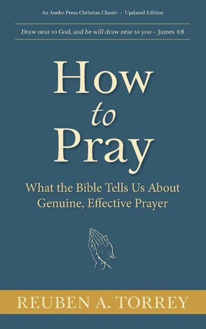 How to Pray, Reuben a Torrey - Paperback - 9781622455713