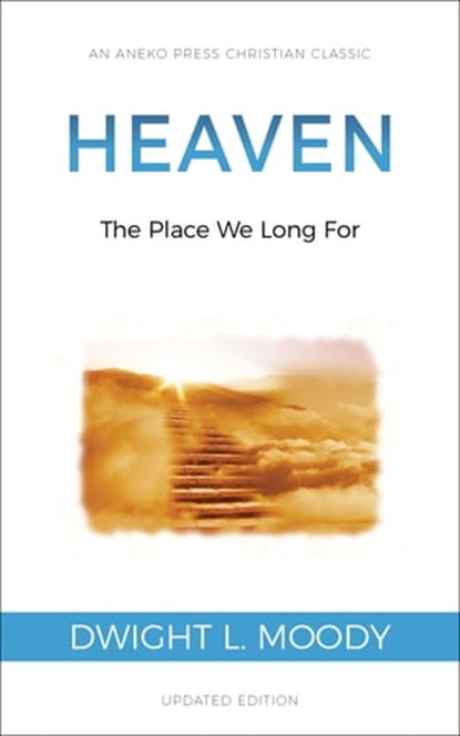 Heaven: The Place We Long For, Dwight L. Moody - Ebook - 9781622455973