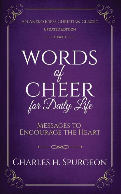 Words of Cheer for Daily Life, Charles H Spurgeon - Paperback - 9781622457243
