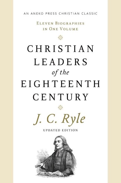 Christian Leaders of the Eighteenth Century, John Charles Ryle - Paperback - 9781622457687