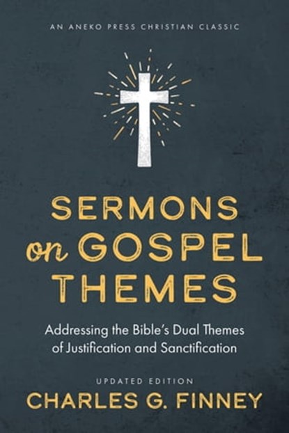 Sermons on Gospel Themes, Charles Finney - Ebook - 9781622457717
