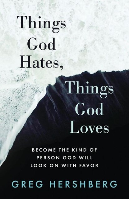 Things God Hates, Things God Loves, Greg Hershberg - Paperback - 9781622458875
