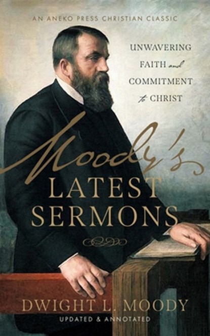 Moody's Latest Sermons, Dwight L. Moody - Paperback - 9781622459049