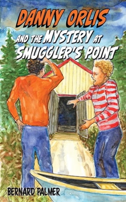 Danny Orlis and the Mystery at Smuggler's Point, Bernard Palmer - Ebook - 9781622459551