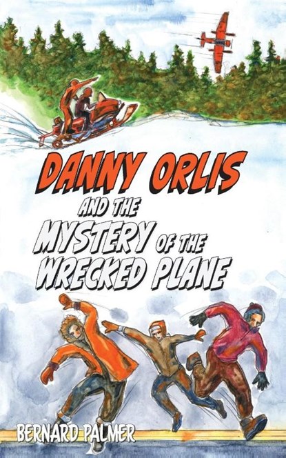 Danny Orlis and the Mystery of the Wrecked Plane, Bernard Palmer - Paperback - 9781622459629