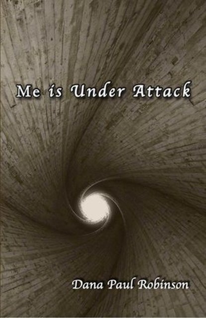 Me is Under Attack, Dana Paul Robinson - Ebook - 9781622491490