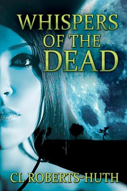 Whispers of the Dead, C.L. Roberts-Huth - Ebook - 9781622532049