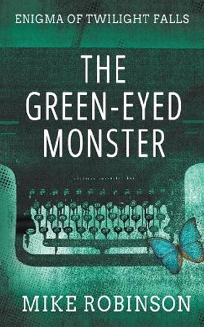 The Green-Eyed Monster, ROBINSON,  Mike - Paperback - 9781622537631