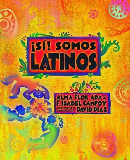 ¡Sí! Somos Latinos, Alma Flor Ada - Paperback - 9781622637447