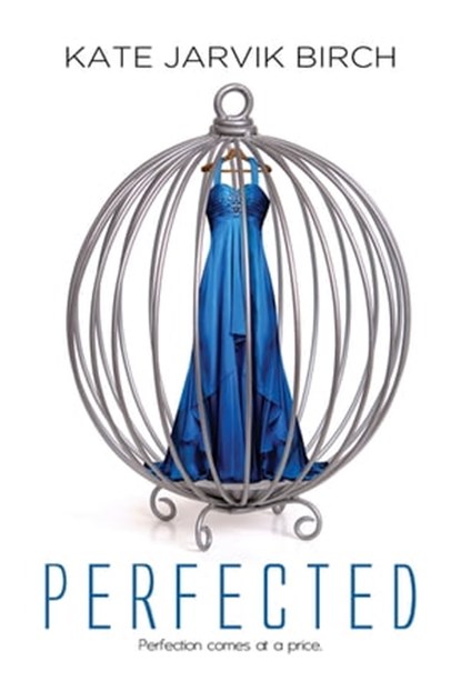 Perfected, Kate Jarvik Birch - Ebook - 9781622662692