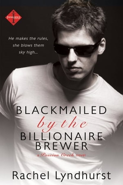 Blackmailed by the Billionaire Brewer, Rachel Lyndhurst - Ebook - 9781622665761