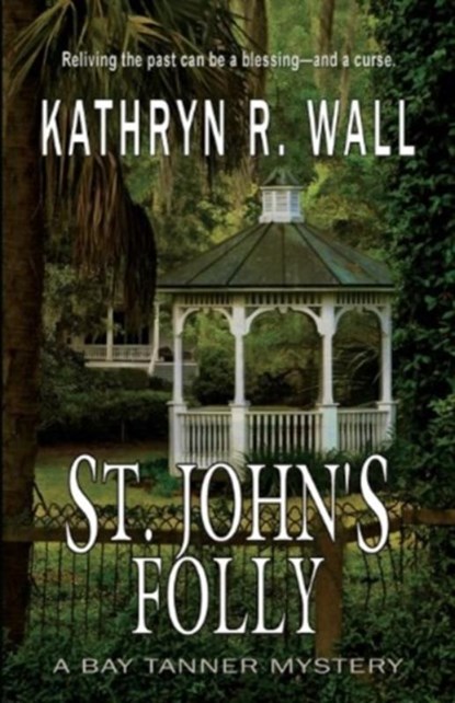 ST. JOHN'S FOLLY, Kathryn R. Wall - Paperback - 9781622680412