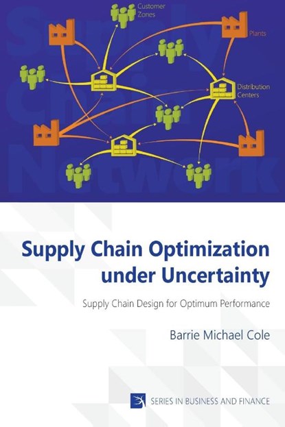 Supply Chain Optimization Under Uncertainty, Barrie Michael Cole - Paperback - 9781622730322