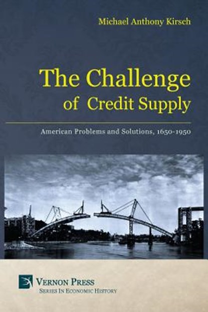 The Challenge of Credit Supply, Michael Anthony Kirsch - Paperback - 9781622730766
