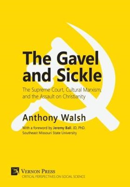 The Gavel and Sickle, WALSH,  Anthony - Gebonden - 9781622733002