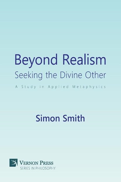 Beyond Realism: Seeking the Divine Other, Simon Smith - Paperback - 9781622733415