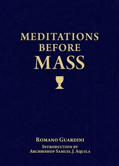 Meditations Before Mass, Romano Guardini - Paperback - 9781622821662