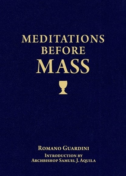 Meditations Before Mass, Romano Guardini - Paperback - 9781622821662