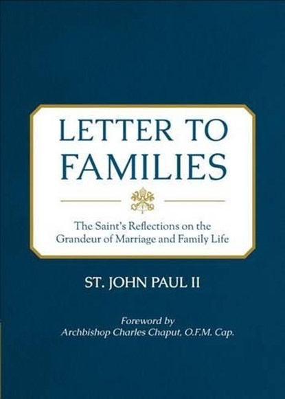 Letter to Families: The Saint's Reflections on the Grandeur of Marriage and Family Life, St John Paul II - Paperback - 9781622822577