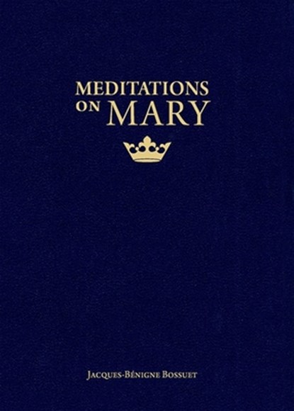 Meditations on Mary, Jacques-Benigne Bossuet - Paperback - 9781622823079
