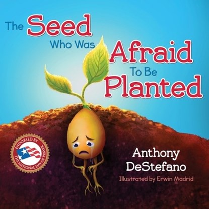 The Seed Who Was Afraid to Be Planted, Anthony DeStefano - Gebonden - 9781622828289