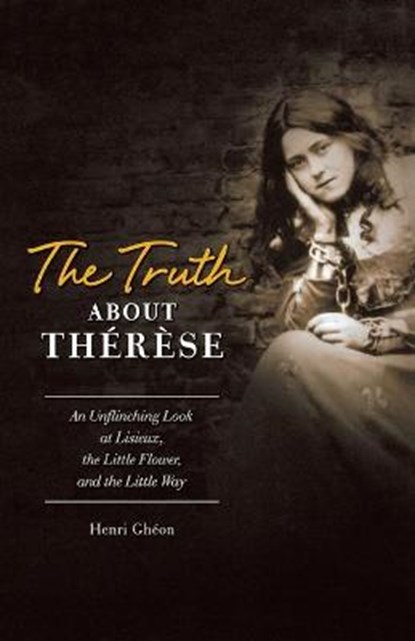 Truth about Therese, Henri Gheon - Paperback - 9781622829873