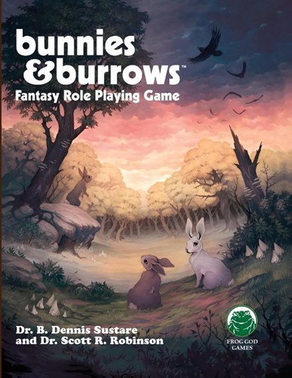 Bunnies & Burrows Fantasy Role Playing Game, Dr B Dennis Sustare ; Dr Scott R Robinson - Paperback - 9781622836932