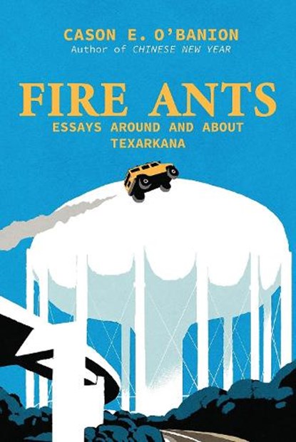 Fire Ants: Literary Essays, Cason E. O'Banion - Paperback - 9781622882922