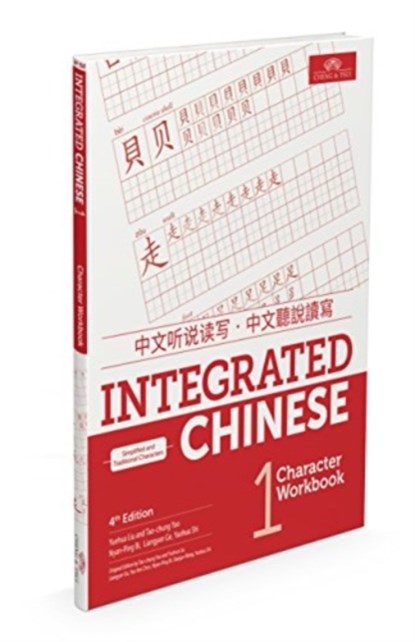 Integrated Chinese Level 1 - Character Workbook (Simplified & traditional characters), Liu Yuehua - Paperback - 9781622911370
