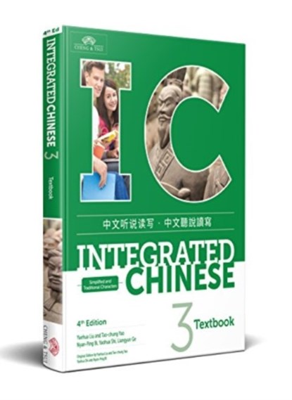 Integrated Chinese Level 3 - Textbook (Simplified and traditional characters), Yuehua Liu ; Tao-Chung Yao ; Nyan-Ping Bi - Paperback - 9781622911561