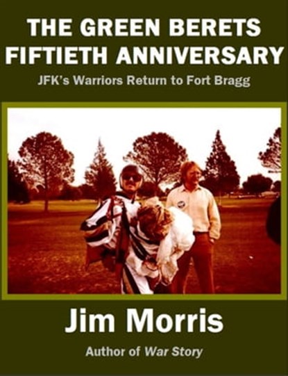 The Green Berets Fiftieth Anniversary, Jim Morris - Ebook - 9781623060541