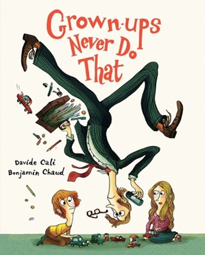 Grown-Ups Never Do That, Davide Cali - Gebonden - 9781623109899