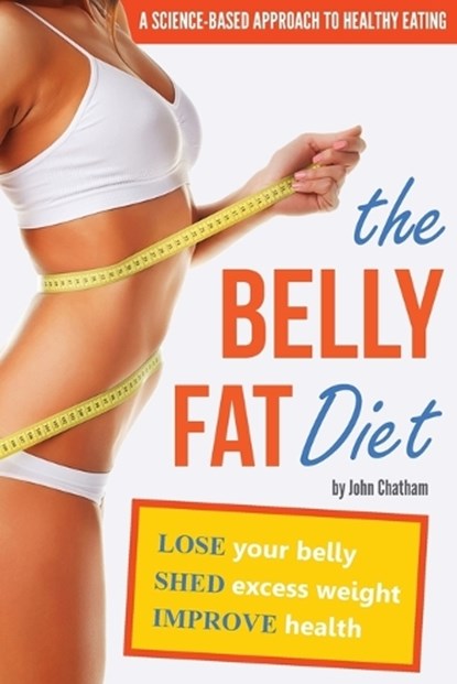 The Belly Fat Diet, CHATHAM,  John - Paperback - 9781623150211