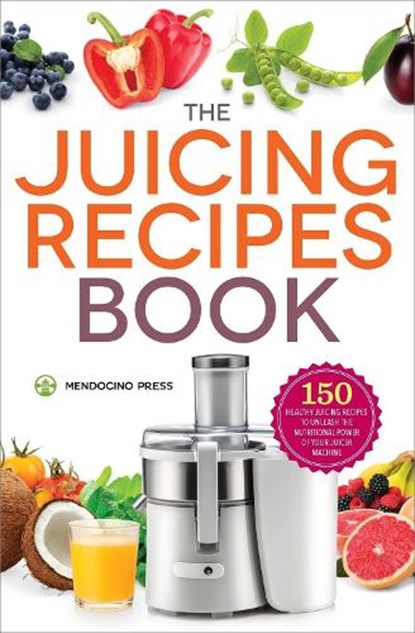The Juicing Recipes Book, Callisto Publishing - Paperback - 9781623154035