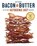 Bacon & Butter, Celby Richoux - Paperback - 9781623155209