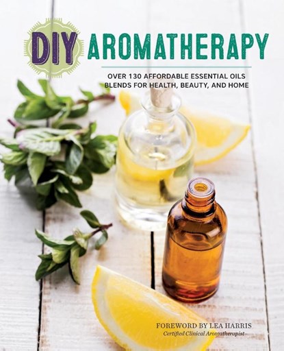 DIY Aromatherapy, Rockridge Press - Paperback - 9781623156442