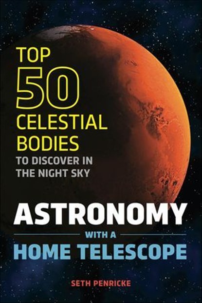 Astronomy with a Home Telescope, Seth Penricke - Ebook - 9781623156497