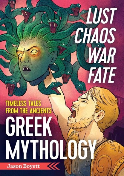 Lust, Chaos, War, and Fate - Greek Mythology, Boyett Jason - Paperback - 9781623156770