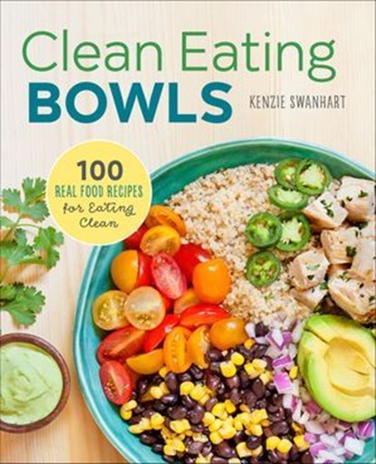 Clean Eating Bowls, Kenzie Swanhart - Ebook - 9781623157876
