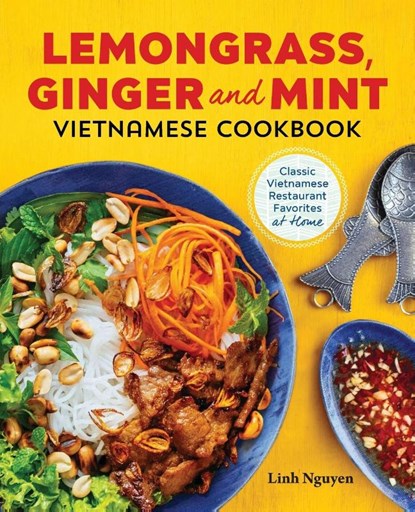 Lemongrass, Ginger and Mint Vietnamese Cookbook, Linh Nguyen - Paperback - 9781623158378